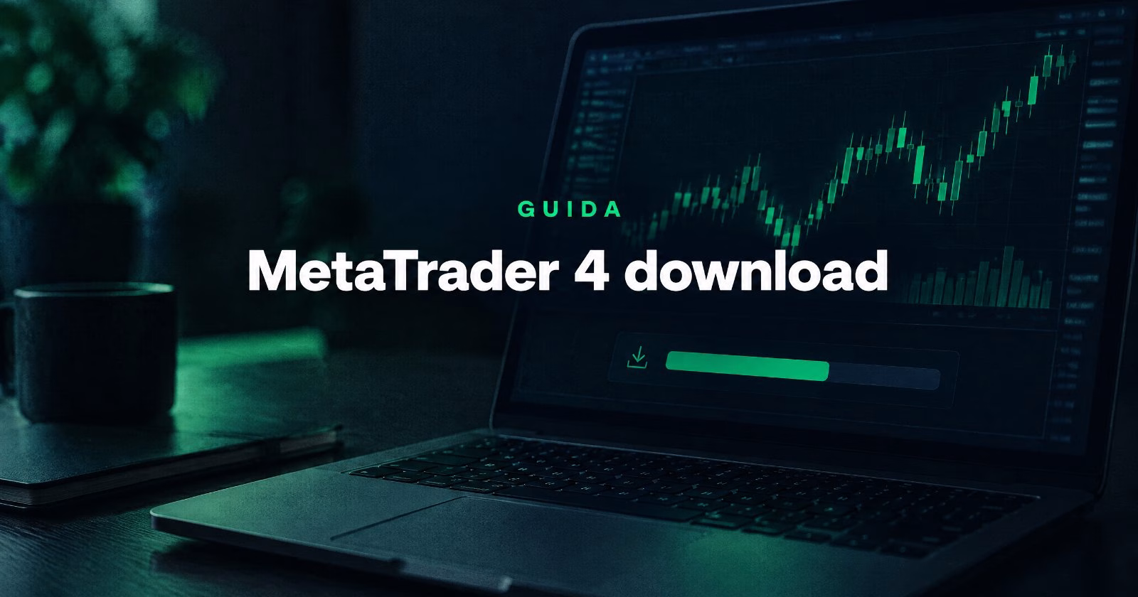 MetaTrader 4 Download: Come Installarlo e Configurare il Primo EA