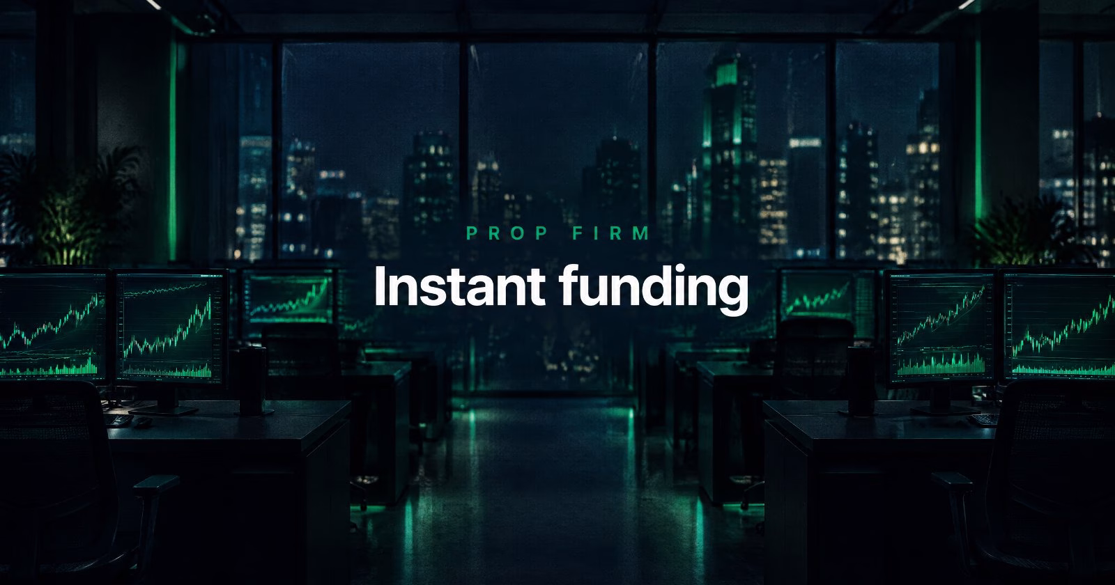 Prop firm senza challenge: instant funding, costi e regole nel 2026
