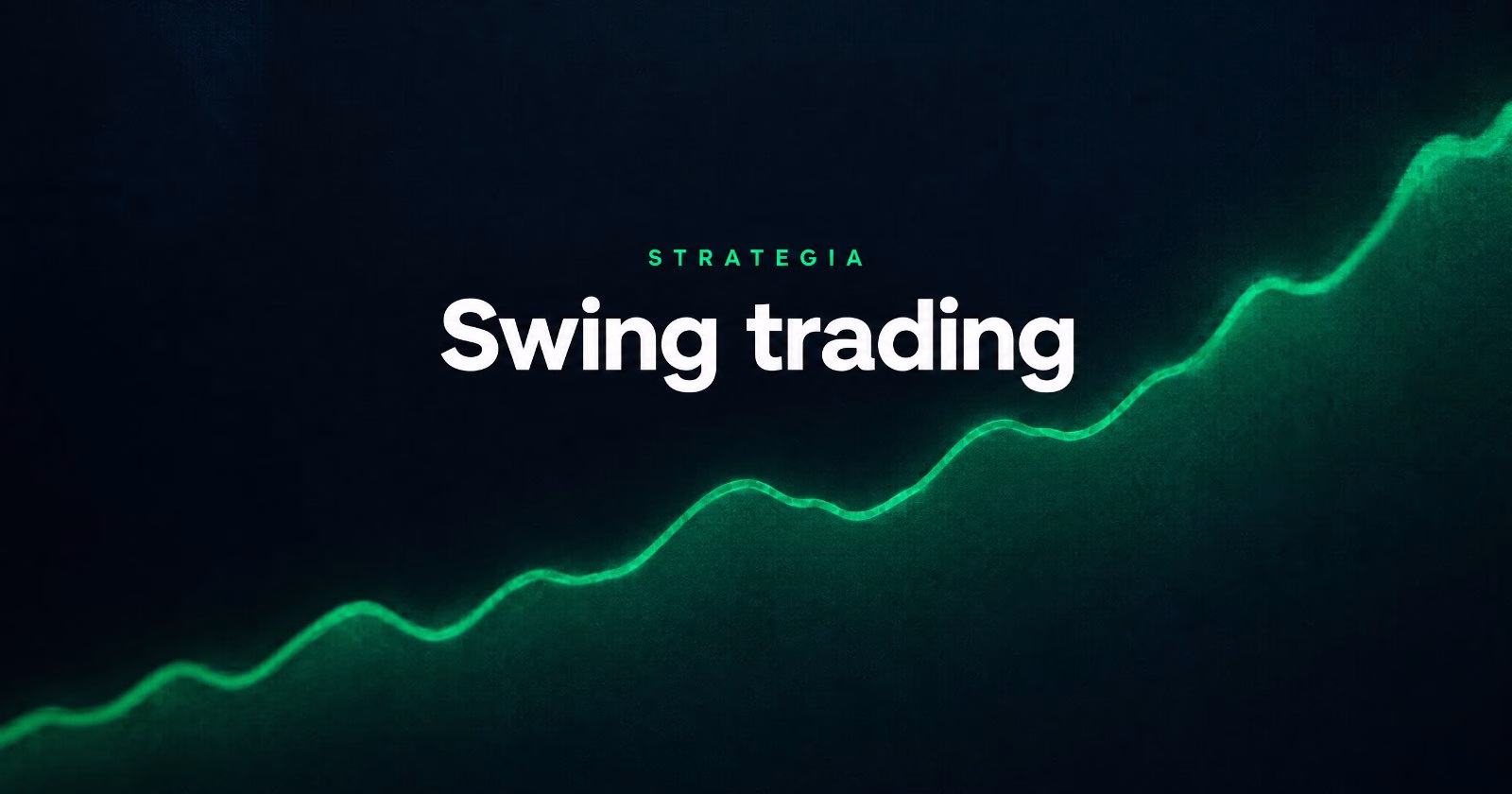 Swing Trading: Guida Completa 2026